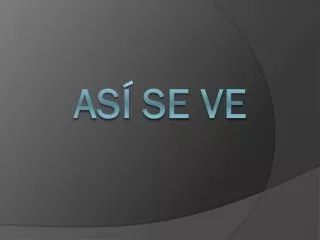 as se ve