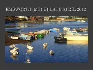 EMSWORTH: MTI UPDATE APRIL 2012