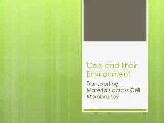 Cells and Their Environment