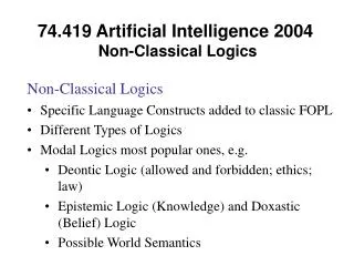 74.419 Artificial Intelligence 2004 Non-Classical Logics