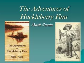 The Adventures of Huckleberry Finn