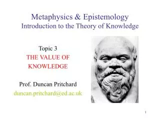 Metaphysics &amp; Epistemology Introduction to the Theory of Knowledge