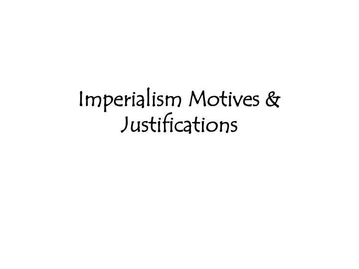 imperialism motives justifications