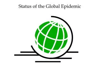 Status of the Global Epidemic