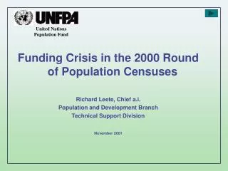 Funding Crisis in the 2000 Round of Population Censuses Richard Leete, Chief a.i. Population and Development Branch Tec