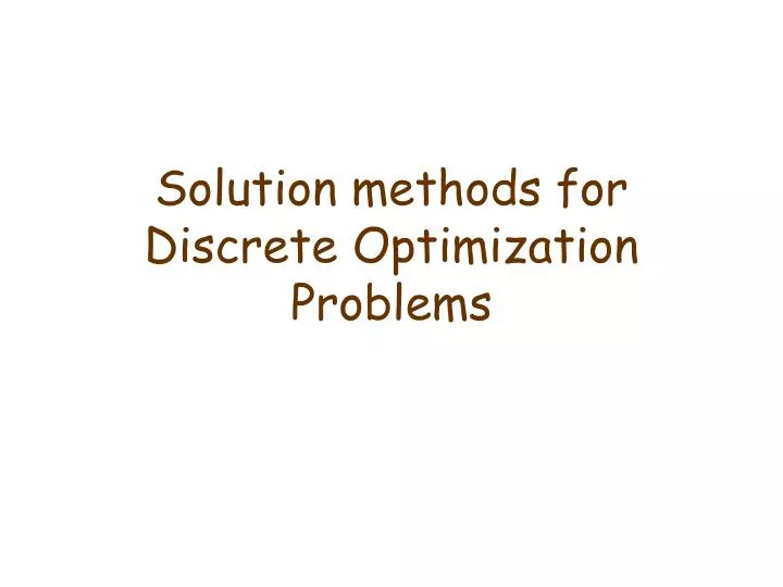 solution methods for discrete optimization problems