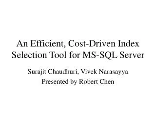 An Efficient, Cost-Driven Index Selection Tool for MS-SQL Server