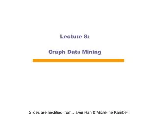 Lecture 8: Graph Data Mining