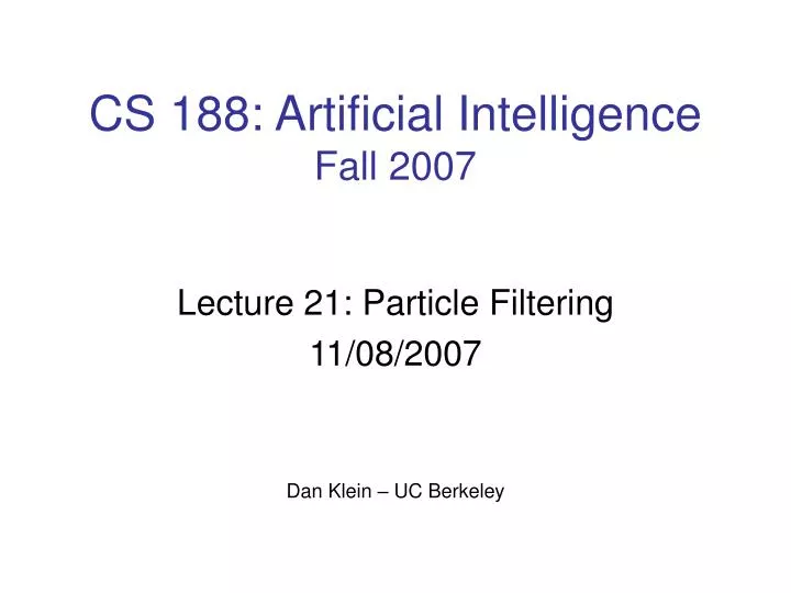 cs 188 artificial intelligence fall 2007
