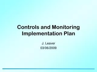 Controls and Monitoring Implementation Plan