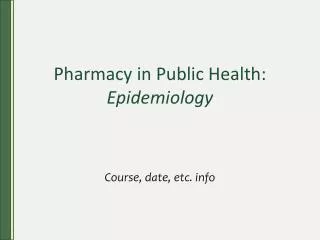 Pharmacy in Public Health: Epidemiology