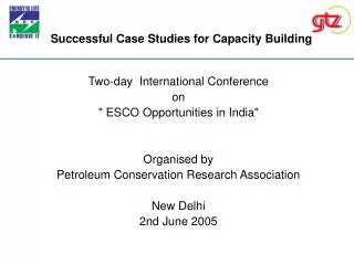 Two-day International Conference on &quot; ESCO Opportunities in India&quot; Organised by Petroleum Conservation