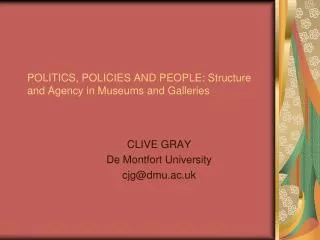 POLITICS, POLICIES AND PEOPLE: Structure and Agency in Museums and Galleries