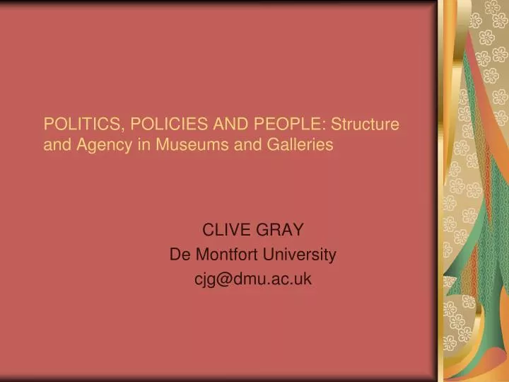 politics policies and people structure and agency in museums and galleries
