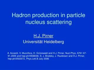 Hadron production in particle nucleus scattering