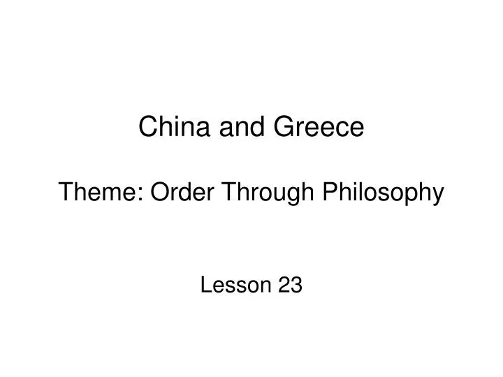 china and greece theme order through philosophy