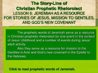 The Story-Line of Christian Prophetic Rhetorolect LESSON 6: JEREMIAH AS A RESOURCE FOR STORIES OF JESUS, MISSION TO GE