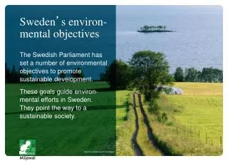 The Swedish Parliament has set a number of environmental objectives to promote sustainable development.