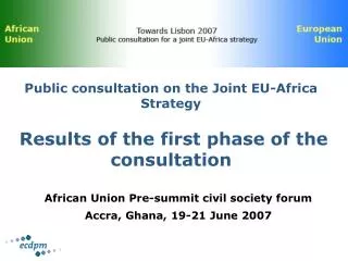 Public consultation on the Joint EU-Africa Strategy Results of the first phase of the consultation