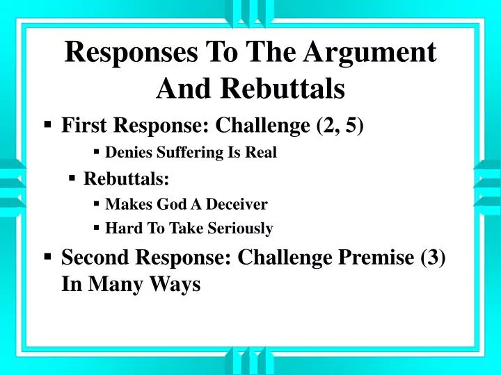 responses to the argument and rebuttals