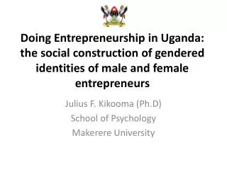 Doing Entrepreneurship in Uganda: the social construction of gendered identities of male and female entrepreneurs