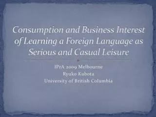 Consumption and Business Interest of Learning a Foreign Language as Serious and Casual Leisure