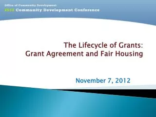 The Lifecycle of Grants: Grant Agreement and Fair Housing