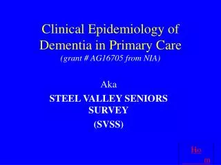 Clinical Epidemiology of Dementia in Primary Care (grant # AG16705 from NIA)
