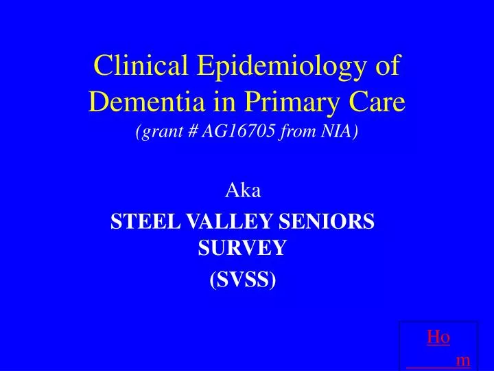 clinical epidemiology of dementia in primary care grant ag16705 from nia