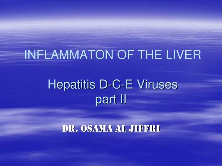 inflammaton of the liver hepatitis d c e viruses part