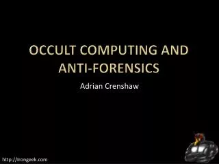Occult Computing and anti-forensics