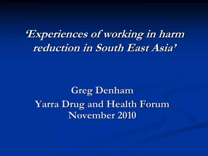 experiences of working in harm reduction in south east asia