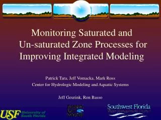 Monitoring Saturated and Un-saturated Zone Processes for Improving Integrated Modeling