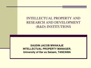 INTELLECTUAL PROPERTY AND RESEARCH AND DEVELOPMENT (R&amp;D) INSTITUTIONS