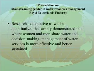 Presentation on Mainstreaming gender in water resources management Royal Netherlands Embassy