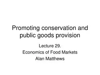 Promoting conservation and public goods provision
