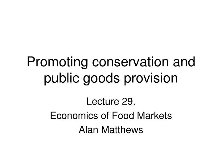 promoting conservation and public goods provision