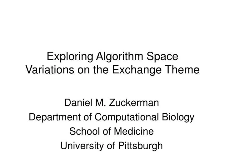 exploring algorithm space variations on the exchange theme