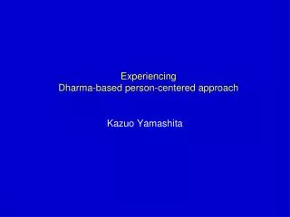 Experiencing Dharma-based person-centered approach