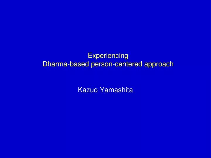 experiencing dharma based person centered approach