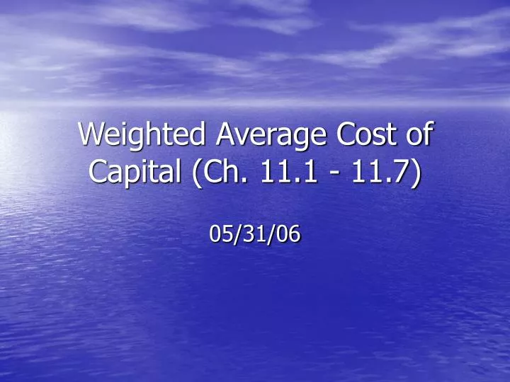 weighted average cost of capital ch 11 1 11 7