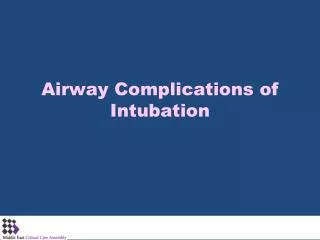 Airway Complications of Intubation