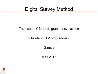 The use of ICTs in programme evaluation (Tearfund HIV programme) Gamos May 2012