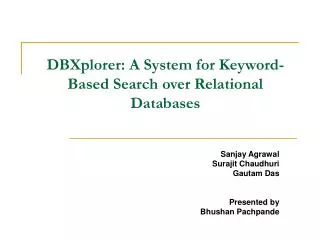 DBXplorer: A System for Keyword-Based Search over Relational Databases