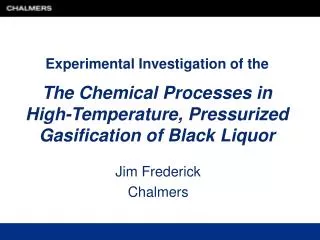 Experimental Investigation of the The Chemical Processes in High-Temperature, Pressurized Gasification of Black Liquor