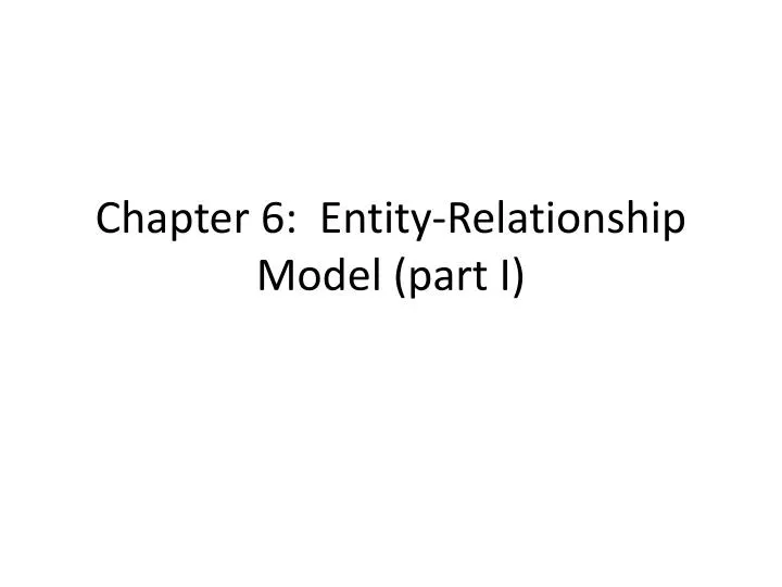 chapter 6 entity relationship model part i