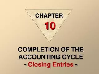 COMPLETION OF THE ACCOUNTING CYCLE - Closing Entries -