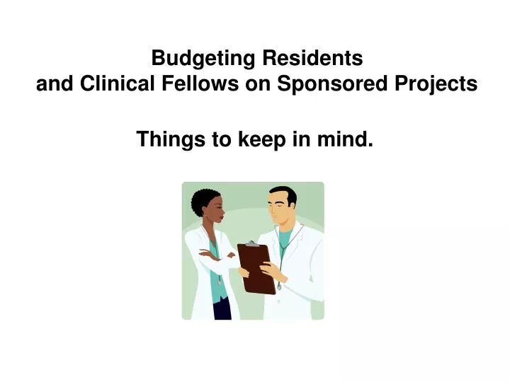 budgeting residents and clinical fellows on sponsored projects