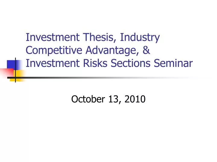investment thesis industry competitive advantage investment risks sections seminar