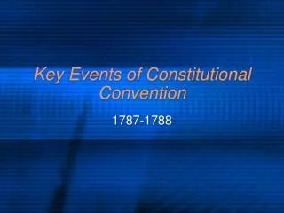 key events of constitutional convention